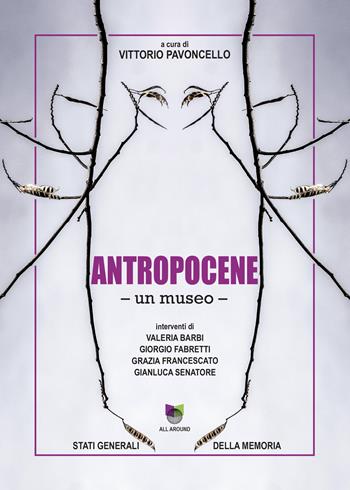 Antropocene. Un museo  - Libro All Around 2022 | Libraccio.it