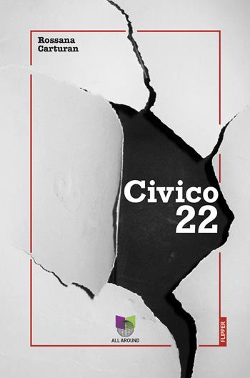 Civico 22 - Rossana Carturan - Libro All Around 2022 | Libraccio.it