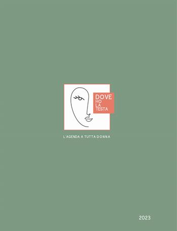 Dove ho la testa. L'agenda a tutta donna 2023  - Libro All Around 2022 | Libraccio.it