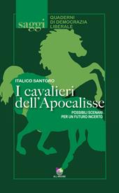 I cavalieri dell'Apocalisse. Possibili scenari per un futuro incerto