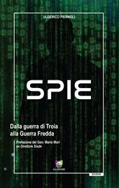 Spie. Dalla guerra di Troia alla Guerra Fredda