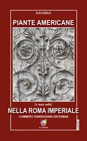 Piante americane (e non solo) nella Roma imperiale. I commerci transoceanici dei Romani