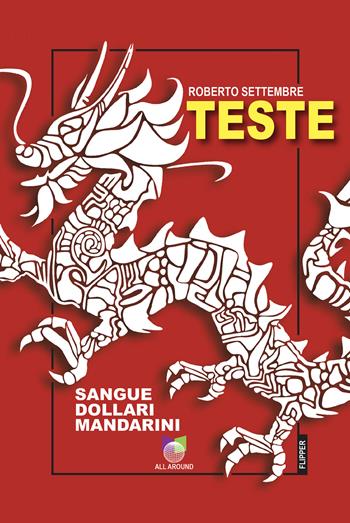 Teste - Roberto Settembre - Libro All Around 2024, I flipper | Libraccio.it