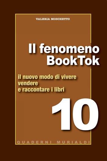 Il fenomeno BookTok. Il nuovo modo di vivere, vendere e raccontare i libri - Valeria Moschetto - Libro All Around 2025, Quaderni | Libraccio.it