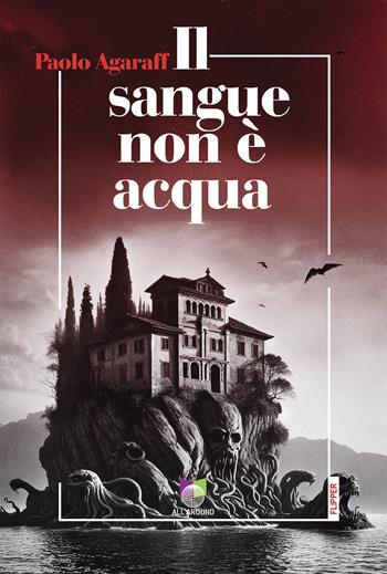 Il sangue non è acqua - Paolo Agaraff - Libro All Around 2025, I flipper | Libraccio.it