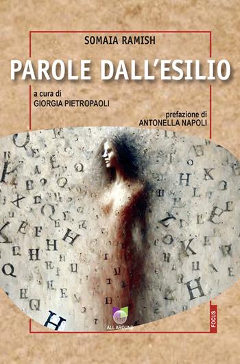 Parole dall'esilio. Ediz. italiana e persiana - Somaya Ramish - Libro All Around 2025, Focus | Libraccio.it