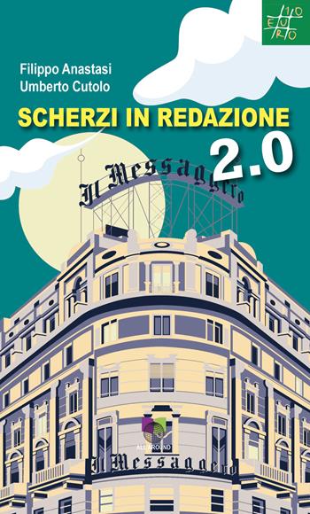 Scherzi in redazione 2.0 - Filippo Anastasi, Umberto Cutolo - Libro All Around 2025, #10 Euro | Libraccio.it