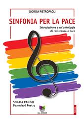 Sinfonia per la pace. Introduzione a un'antologia di resistenza e luce
