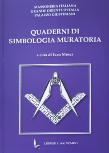 Quaderni di simbologia muratoria  - Libro Libreria Salvemini 2020 | Libraccio.it