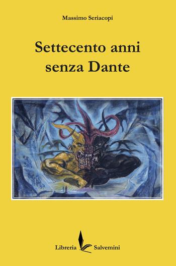 Settecento anni senza Dante - Massimo Seriacopi - Libro Libreria Salvemini 2020 | Libraccio.it