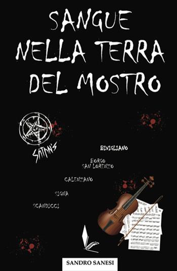 Sangue nella terra del mostro - Sandro Sanesi - Libro Libreria Salvemini 2022 | Libraccio.it