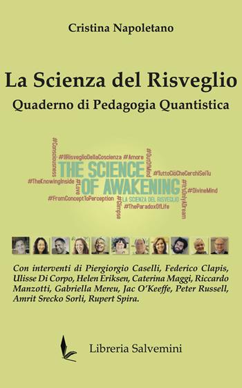 La scienza del risveglio. Quaderno di pedagogia quantistica - Cristina Napoletano - Libro Libreria Salvemini 2022 | Libraccio.it