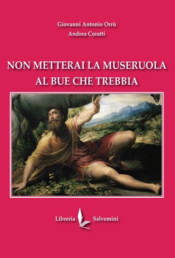 Non metterai la museruola al bue che trebbia - Giovanni Antonio Orrù, Andrea Coratti - Libro Libreria Salvemini 2024 | Libraccio.it