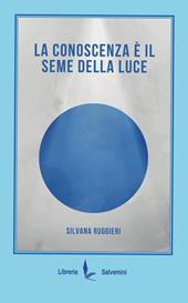 La conoscenza è il seme della luce