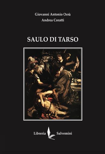 Saulo di Tarso - Giovanni Antonio Orrù, Andrea Coratti - Libro Libreria Salvemini 2026 | Libraccio.it