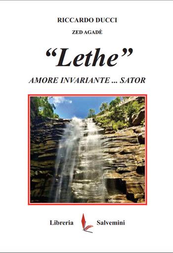 «Lethe». Amore invariante... Sator - Riccardo Ducci - Libro Libreria Salvemini 2025 | Libraccio.it