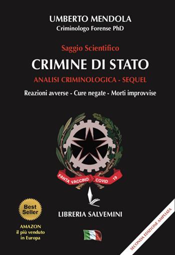 Crimine di Stato. Analisi criminologica. Sequel. Reazioni avverse, cure negate, morti improvvise - Umberto Mendola - Libro Libreria Salvemini 2026 | Libraccio.it