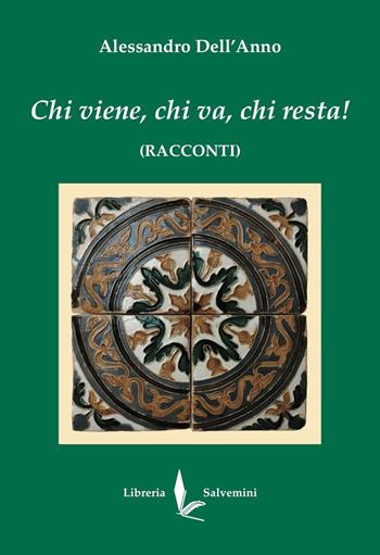 Chi viene, chi va, chi resta - Alessandro Dell'Anno - Libro Libreria Salvemini 2026 | Libraccio.it