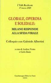 Globale, operosa e solidale: Milano risponde alla sfida virale. Colloquio con Gabriele Albertini