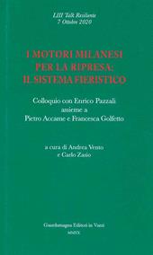 I motori milanesi per la ripresa: il sistema fieristico. Colloquio con Enrico Pazzali assieme a Pietro Accame e Francesca Golfetto