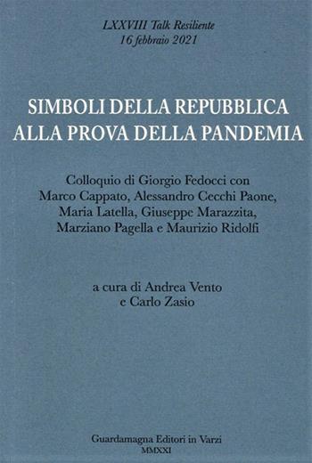 Simboli della Repubblica alla prova della pandemia. Colloquio di Giorgio Fedocci con Marco Cappato, A. Cecchi Paone, Maria Latella, Giuseppe Marazzita, M. Pagella e M. Ridolfi  - Libro Guardamagna 2021 | Libraccio.it