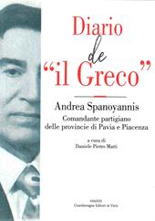Diario de «il Greco». Andrea Spanoyannis. Comandante partigiano delle provincie di Pavia e Piacenza