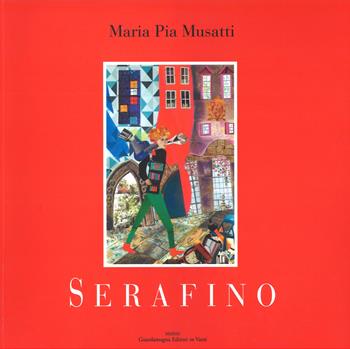 Serafino. «Pagine per il Carmine» - Maria Pia Musatti - Libro Guardamagna 2021 | Libraccio.it