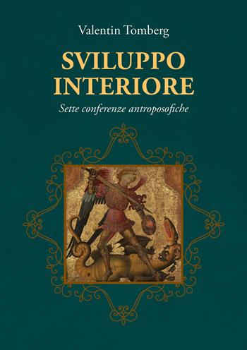 Sviluppo interiore. Sette conferenze antroposofiche - Valentin Tomberg - Libro Spazio Interiore 2023, Talismani | Libraccio.it