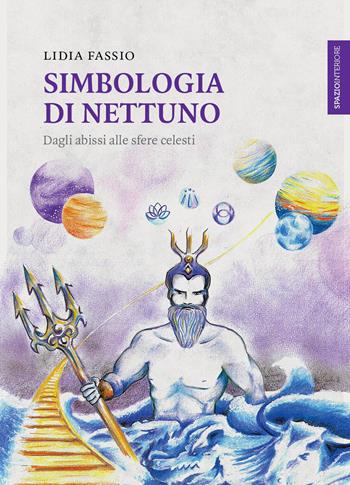 Simbologia di Nettuno. Dagli abissi alle sfere celesti - Lidia Fassio - Libro Spazio Interiore 2023, Lanterne | Libraccio.it