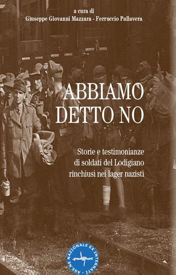 Abbiamo detto no - Giuseppe Giovanni Mazzara, Ferruccio Pallavera - Libro PMP Edizioni 2021 | Libraccio.it