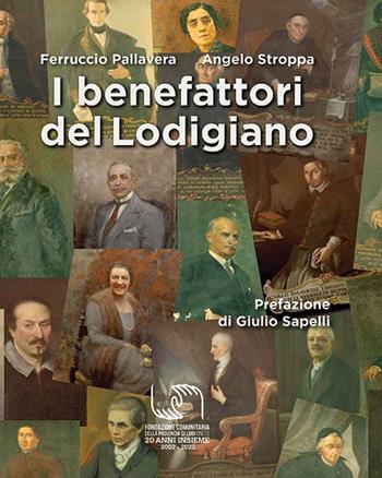 I benefattori del lodigiano - Ferruccio Pallavera, Angelo Stroppa - Libro PMP Edizioni 2022 | Libraccio.it