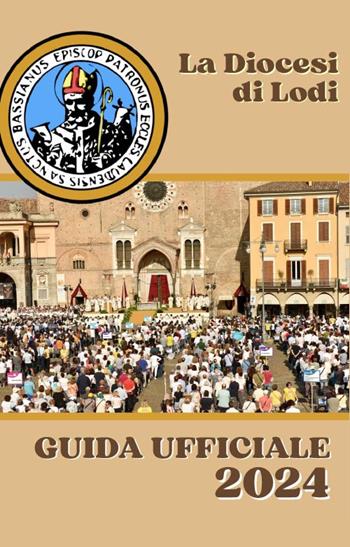 La diocesi di Lodi. Guida ufficiale 2024  - Libro PMP Edizioni 2024 | Libraccio.it