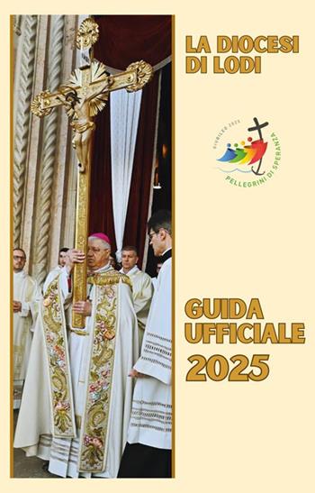 La diocesi di Lodi. Guida ufficiale 2025  - Libro PMP Edizioni 2025 | Libraccio.it