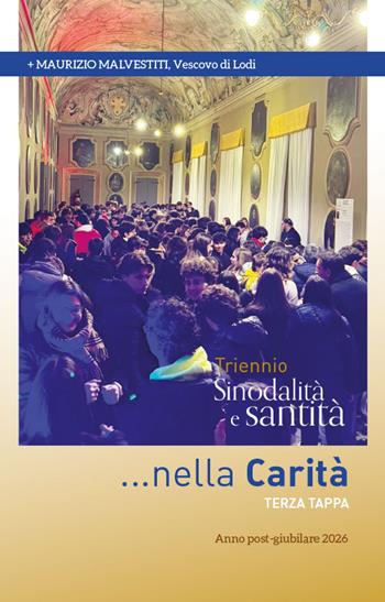 Triennio sinodalità e santità...nella carità. Terza tappa. Anno post giubilare 2026  - Libro PMP Edizioni 2026 | Libraccio.it