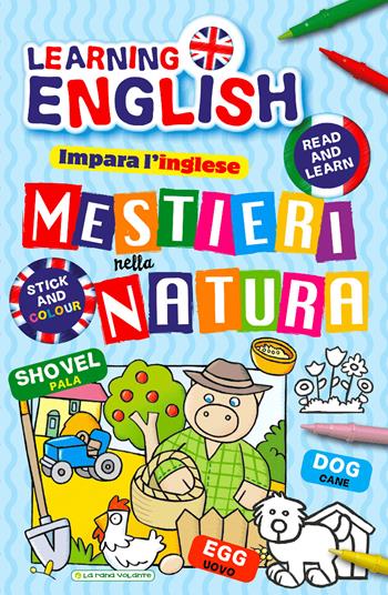 Mestieri nella natura. Impara l'inglese con i mestieri. Con adesivi  - Libro La Rana Volante 2020 | Libraccio.it