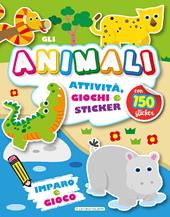 Gli animali. Imparo e gioco. Con adesivi. Ediz. a colori