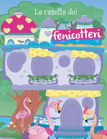 La casetta dei fenicotteri. Con adesivi. Ediz. a colori  - Libro La Rana Volante 2022 | Libraccio.it