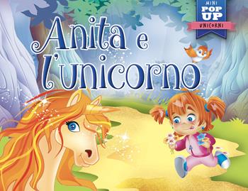 Anita e l'unicorno. Mini pop up unicorni. Ediz. a colori - Javier Inaraja - Libro La Rana Volante 2023 | Libraccio.it