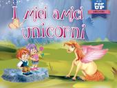 I miei amici unicorni. Mini pop-up. Ediz. a colori