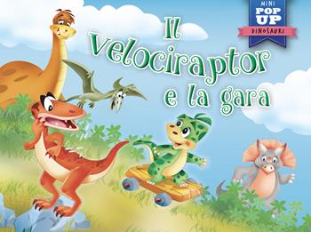 Il velociraptor e la gara  - Libro La Rana Volante 2023 | Libraccio.it