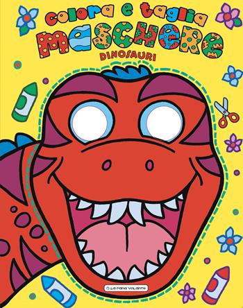 Dinosauri. Colora e ritaglia le maschere  - Libro La Rana Volante 2023 | Libraccio.it