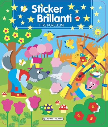 I tre porcellini. Sticker brillanti. Ediz. a colori  - Libro La Rana Volante 2023 | Libraccio.it