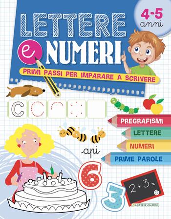 Lettere e numeri. Primi passi per imparare a scrivere  - Libro La Rana Volante 2023 | Libraccio.it