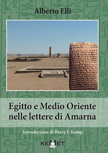 Egitto e Medio Oriente nella lettere di Amarna - Alberto Elli - Libro Kemet 2022 | Libraccio.it