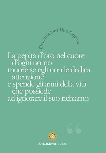 La pepita d'oro nel cuore - Eleonora Nitti Capone - Libro AnimaMundi edizioni 2021, I quadernetti | Libraccio.it