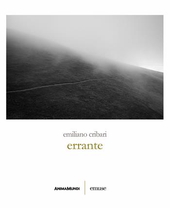 Errante - Emiliano Cribari - Libro AnimaMundi edizioni 2022, Emuse | Libraccio.it