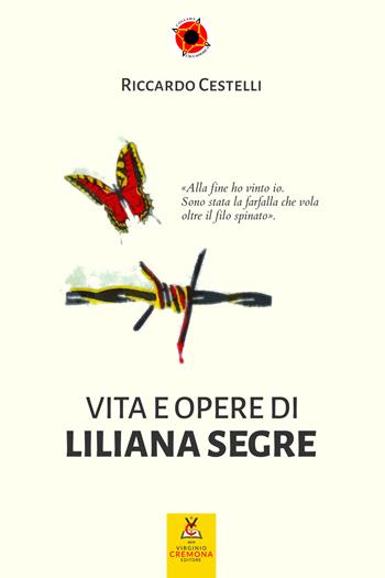 Vita e opere di Liliana Segre - Riccardo Cestelli - Libro Virginio Cremona 2021 | Libraccio.it