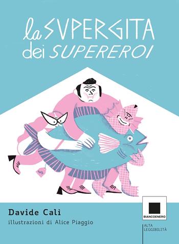 La supergita dei supereroi - Davide Calì - Libro Biancoenero 2020, Minizoom | Libraccio.it