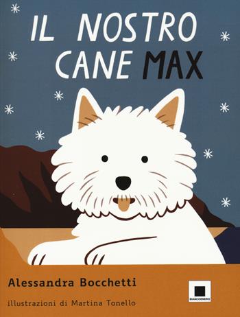 Il nostro cane Max - Alessandra Bocchetti - Libro Biancoenero 2021, Minizoom | Libraccio.it