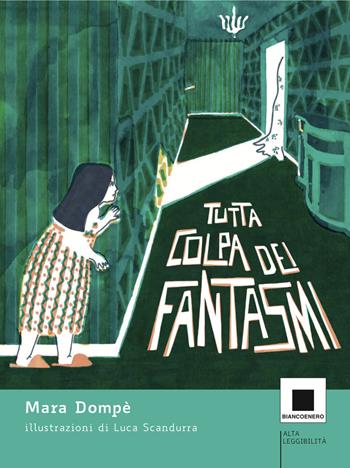 Tutta colpa dei fantasmi - Mara Dompè - Libro Biancoenero 2021, Minizoom | Libraccio.it